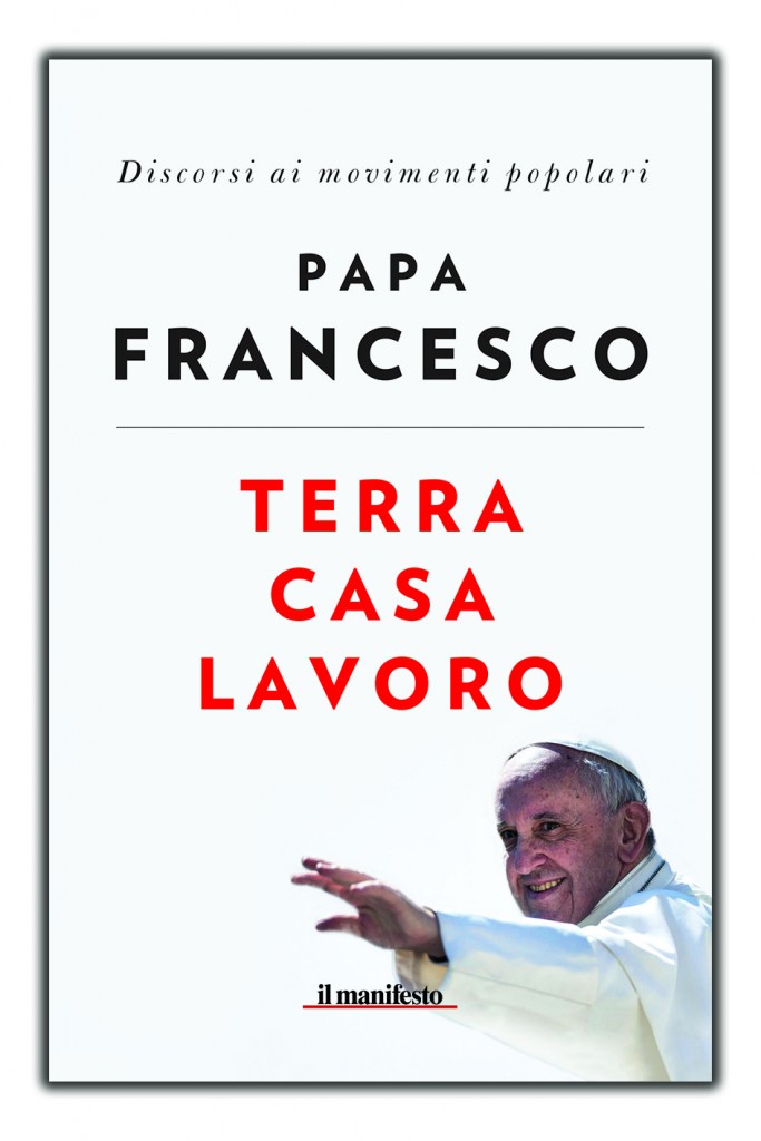 Terra, casa, lavoro. Un progetto politico con al centro gli esclusi