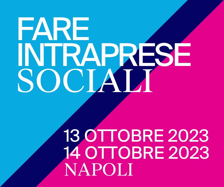 «Fare intraprese sociali». A Napoli per un futuro più giusto