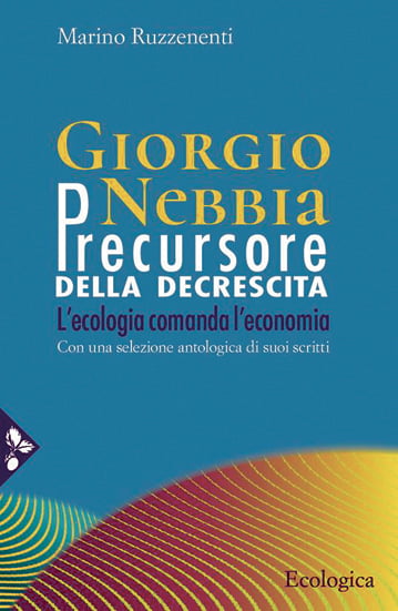 L’attualità scomoda di un grande ecologista in anticipo sui tempi