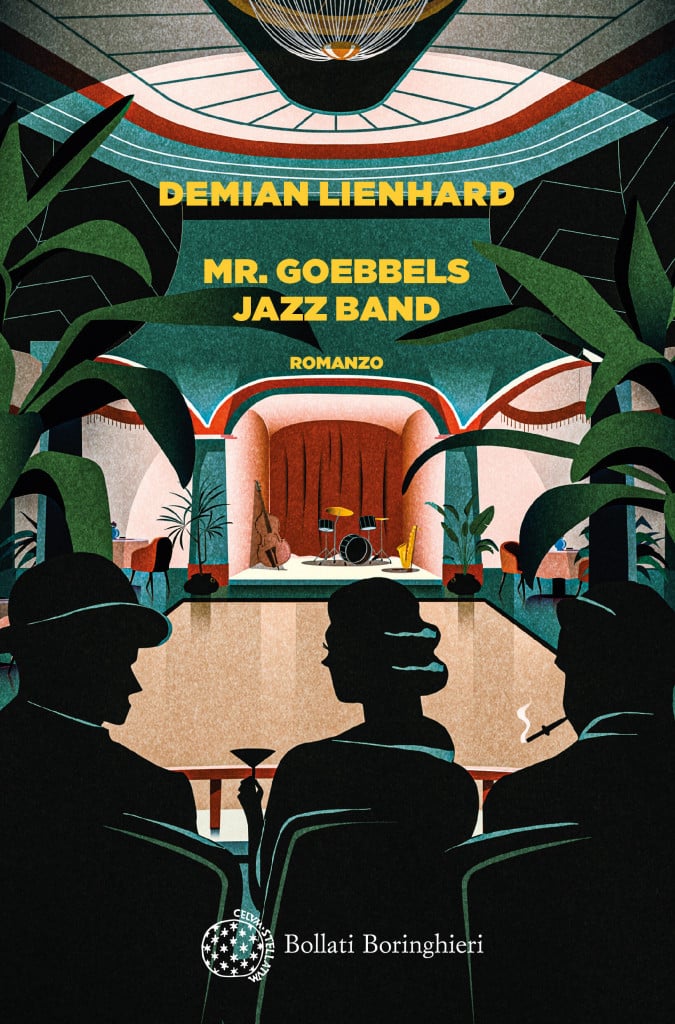 La copertina di «Mr. Goebbels Jazz Band» (Bollati Boringhieri), il romanzo di Demian Lienhard